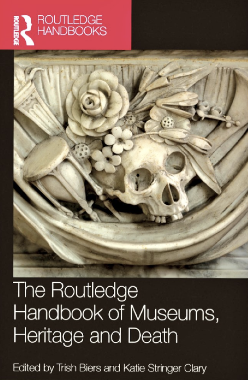 The Routledge Handbook of Museums, Heritage, and Death