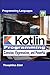 Kotlin Programming: Concise...