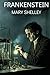 Frankenstein; or, the Modern Prometheus: (Annotated)