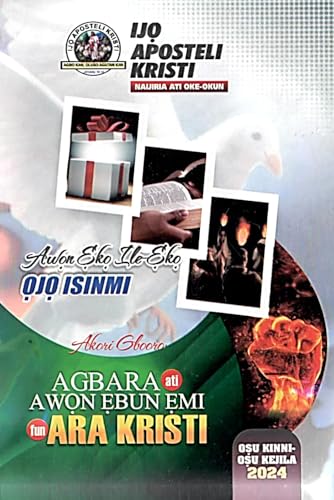 AWON EKO ILE EKO OJO ISINMI TI IJO APOSTELI KRISTI - Jan to Dec 2024: Akori Gbooro: Agbara ati Awon Ebun Emi fun Ara Kristi (Afrikaans Edition)