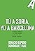 Tú a Soria, yo a Barcelona by Ignacio Elpidio Domínguez Ruiz