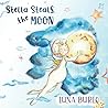 Stella Steals the Moon by Luna Burlo