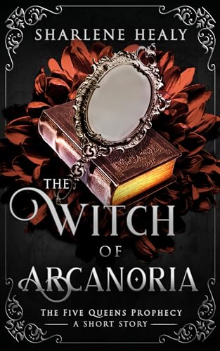 The Witch of Arcanoria (The Five Queens Prophecy, #0.5)