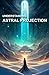 Understanding Astral Projec...