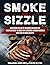 Smoke and Sizzle: Mastering...