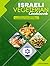 Israeli Vegetarian Cookbook by Octavia Morris