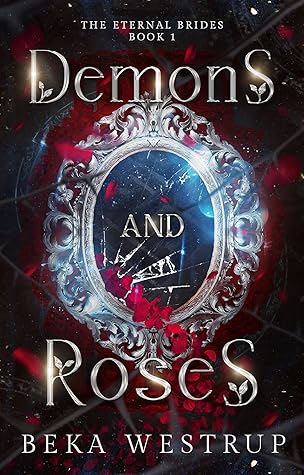 Demons and Roses (The Eternal Brides, #1)