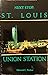 Next Stop: St. Louis Union Station