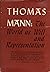 Thomas Mann: The World as Will and Representation