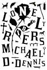Lonely Riders by Michael D. Dennis