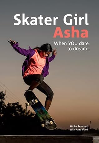 Skater Girl Asha: When you DARE to dream!