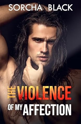The Violence of My Affection (The Violence of My Affection Duet #1)