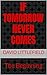 If Tomorrow Never Comes: Th...