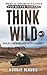 Think Wild: Mental Growth T...