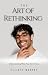 The Art Of Rethinking : Und...