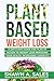 Plant-Based Weight Loss : A...