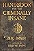 Handbook for the Criminally Insane by B.K. Brain