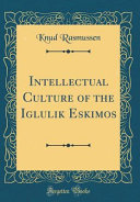 Intellectual Culture of Igluluk Eskimos (Hardcover)