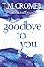 Goodbye To You (The Holt Family, #1)