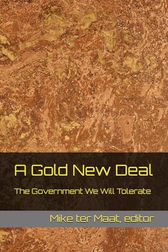 A Gold New Deal: The Government We Will Tolerate (Paperback)