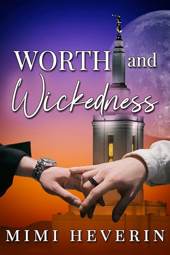 Worth and Wickedness (Kindle Edition)