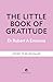 The Little Book of Gratitude: Create a life of happiness and wellbeing by giving thanks