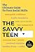 The Savvy Teen: The Ultimate Guide To Teen Social Skills: Build Unstoppable Confidence, Create Healthy Boundaries, Overcome Anxiety, Make Great ... and Other Awesome Social Skills for Teens