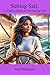 Setting Sail: A Teen’s Guid...