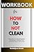 Workbook for How To Not Clean by GuideQuest Reads