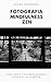 Fotografia Mindfulness Zen:...
