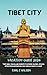 TIBET CITY VACATION GUIDE 2...