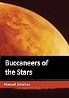 Buccaneers of the Stars by Manuel Sánchez Buccaneers of the Stars by Manuel Sánchez