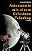 Astronomie mit einem Celest...