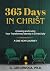 365 Days in Christ: Knowing and Living Your Transformed Identity in Christ Daily