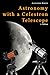 Astronomy with a Celestron Telescope: 2. Edition