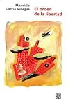 El orden de la libertad El orden de la libertad