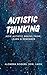 Autistic Thinking by Alondra Rogers