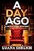 A Day Ago (Mylas Grey Mysteries #0.5) by Luana Ehrlich