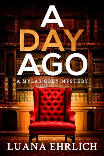 A Day Ago  (Mylas Grey Mysteries #0.5)