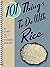 101 Things to Do with Rice