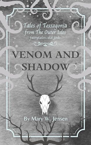 Venom and Shadow (Tales of Tessagonia Book 4)