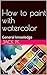 How to paint with watercolor  by Jack PK