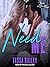 Need Me (Broke and Beautiful, #2)