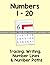 Numbers 1 to 20: Tracing, W...