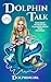 Dolphin Talk by Dolphingirl
