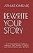 REWRITE YOUR STORY by Atinuke Omisade