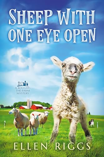 Sheep with One Eye Open (Bought-the-Farm Mystery Book 19)