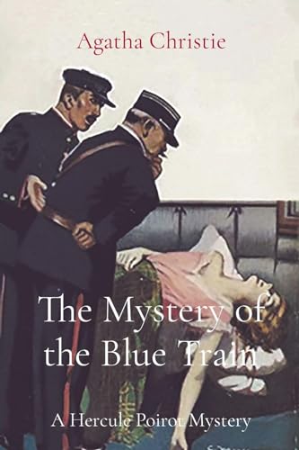 The Mystery of the Blue Train: A Hercule Poirot Mystery
