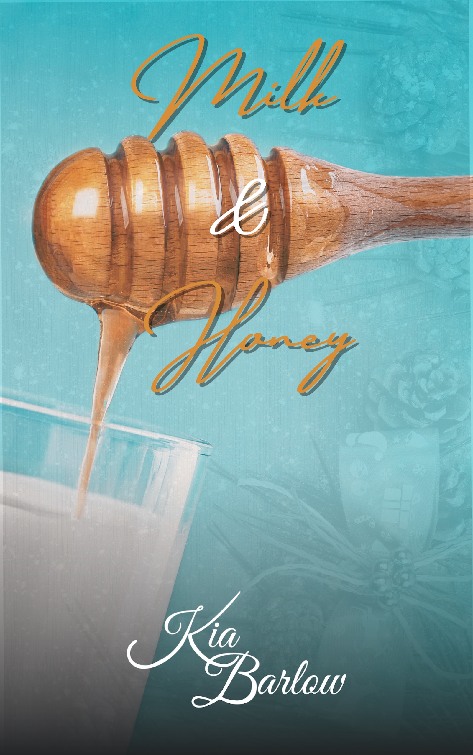 Milk & Honey: A Kisses Down Low Follow-Up