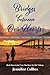 Bridges between Our Hearts by Jennifer    Collins